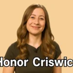 Honor Criswick Age, Height, Partner, Personal Life & Net Worth (2026)